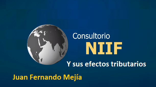 Consultorio Efectos Tributarios de las NIIF 10 de Abril de 2019